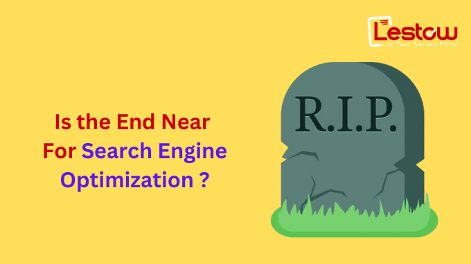 Is the End Near for Search Engine Optimization in 2024?  What Future holds for digital marketers